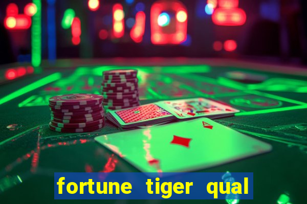 fortune tiger qual a melhor plataforma